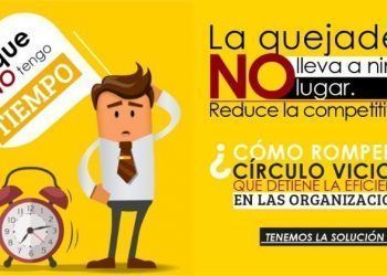 La quejadera no lleva a ningún lugar.  ¿Cómo erradicarla de las Organizaciones?