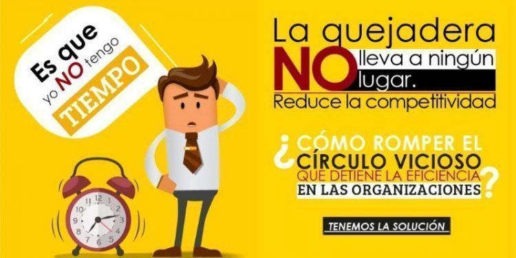 La quejadera no lleva a ningún lugar.  ¿Cómo erradicarla de las Organizaciones?